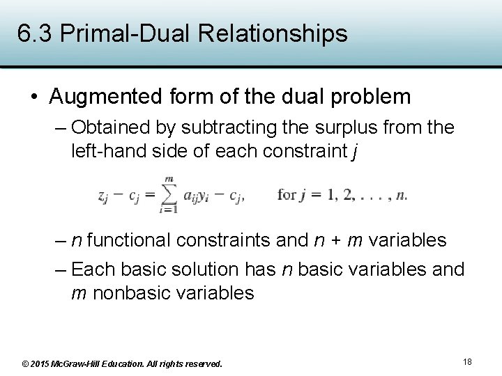 6. 3 Primal-Dual Relationships • Augmented form of the dual problem – Obtained by