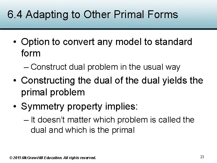 6. 4 Adapting to Other Primal Forms • Option to convert any model to