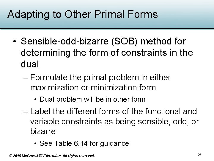Adapting to Other Primal Forms • Sensible-odd-bizarre (SOB) method for determining the form of