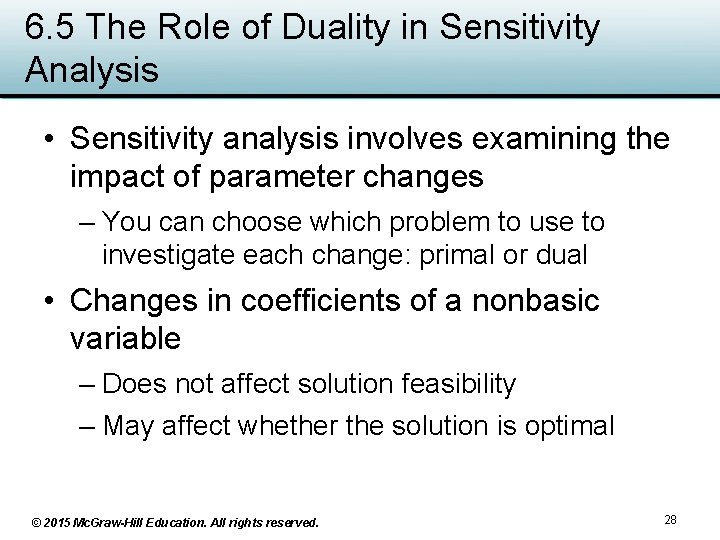 6. 5 The Role of Duality in Sensitivity Analysis • Sensitivity analysis involves examining