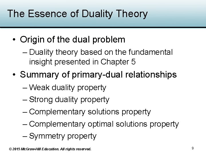 The Essence of Duality Theory • Origin of the dual problem – Duality theory