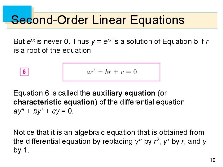 Second-Order Linear Equations But erx is never 0. Thus y = erx is a