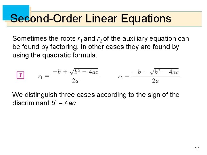 Second-Order Linear Equations Sometimes the roots r 1 and r 2 of the auxiliary