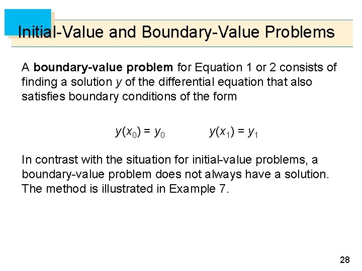 Initial-Value and Boundary-Value Problems A boundary-value problem for Equation 1 or 2 consists of