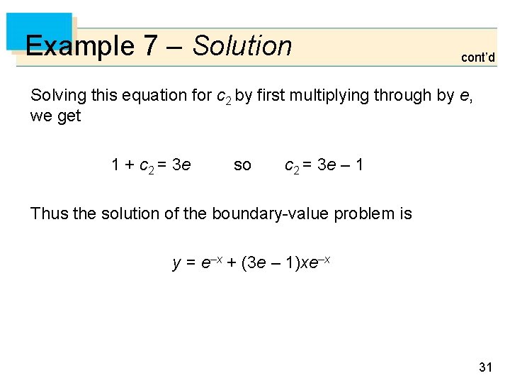 Example 7 – Solution cont’d Solving this equation for c 2 by first multiplying