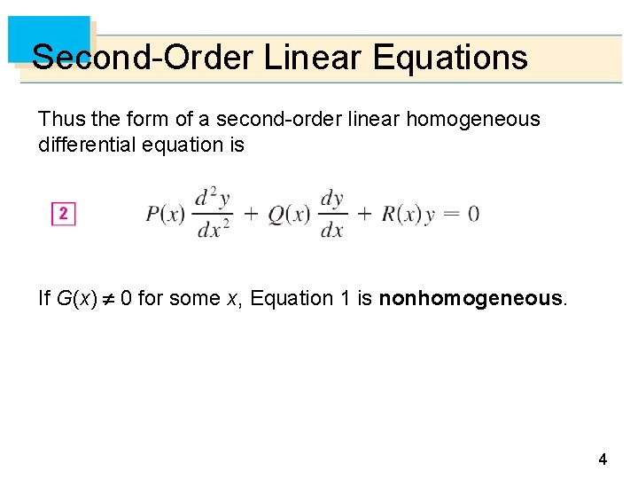 Second-Order Linear Equations Thus the form of a second-order linear homogeneous differential equation is