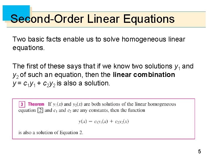 Second-Order Linear Equations Two basic facts enable us to solve homogeneous linear equations. The