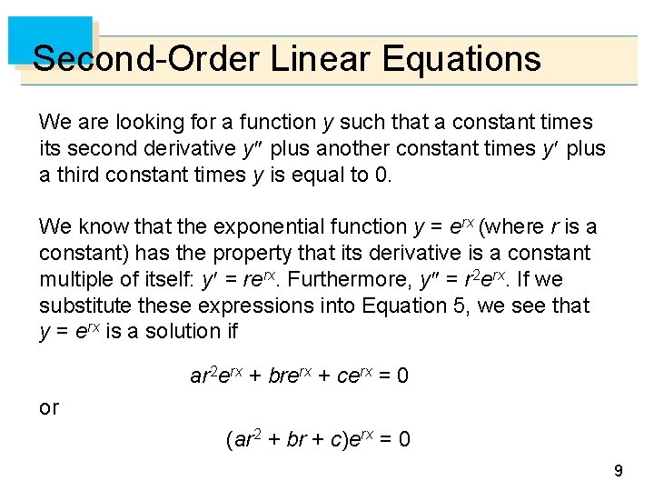 Second-Order Linear Equations We are looking for a function y such that a constant