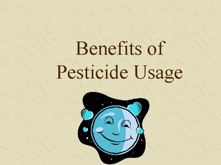 Benefits of Pesticide Usage 