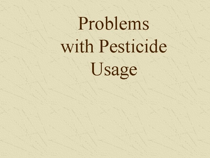 Problems with Pesticide Usage 