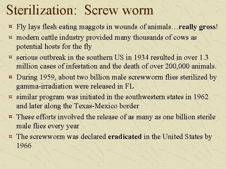 Sterilization: Screw worm Fly lays flesh eating maggots in wounds of animals…really gross! modern