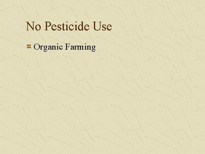 No Pesticide Use Organic Farming 