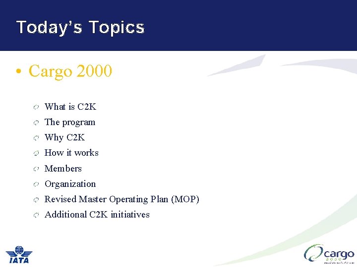 Today’s Topics • Cargo 2000 What is C 2 K The program Why C Today’s Topics • Cargo 2000 What is C 2 K The program Why C