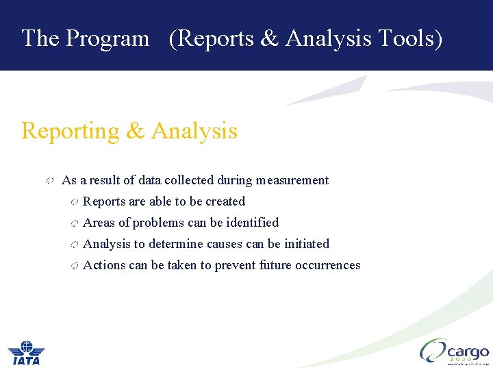 The Program (Reports & Analysis Tools) Reporting & Analysis As a result of data The Program (Reports & Analysis Tools) Reporting & Analysis As a result of data