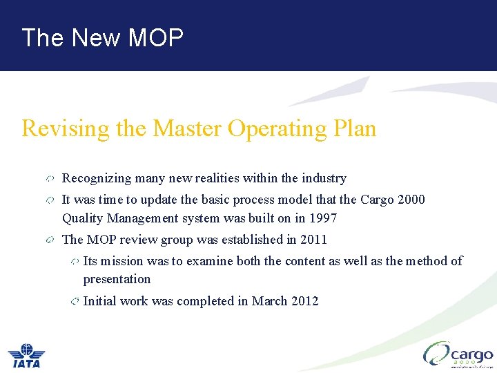 The New MOP Revising the Master Operating Plan Recognizing many new realities within the The New MOP Revising the Master Operating Plan Recognizing many new realities within the