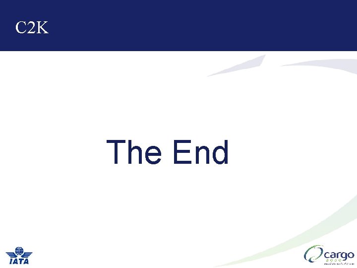 C 2 K The End C 2 K The End