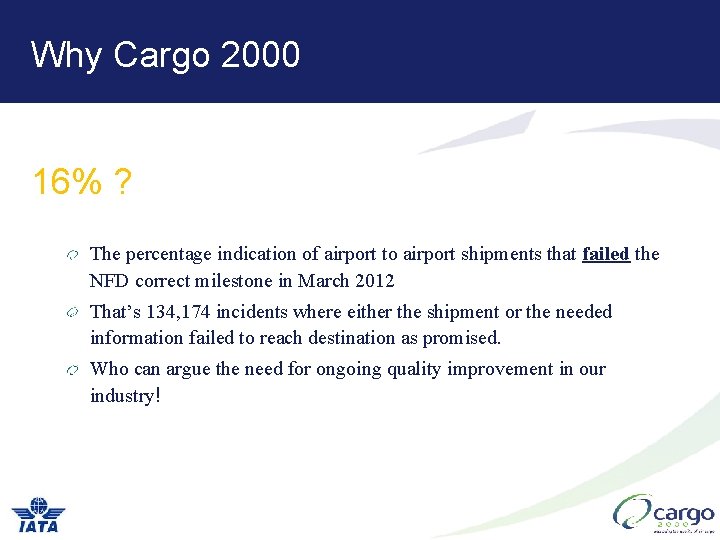 Why Cargo 2000 16% ? The percentage indication of airport to airport shipments that Why Cargo 2000 16% ? The percentage indication of airport to airport shipments that
