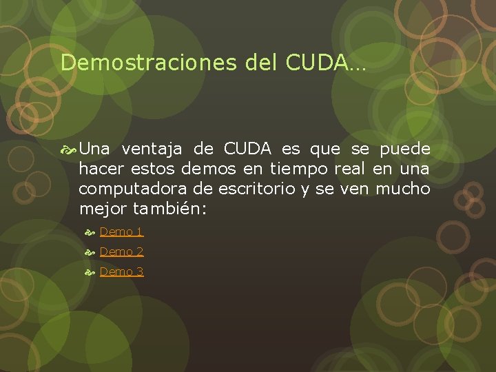 Demostraciones del CUDA… Una ventaja de CUDA es que se puede hacer estos demos