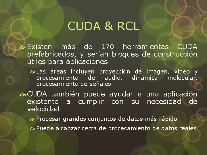 CUDA & RCL Existen más de 170 herramientas CUDA prefabricados, y serían bloques de