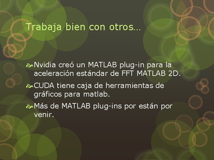 Trabaja bien con otros… Nvidia creó un MATLAB plug-in para la aceleración estándar de