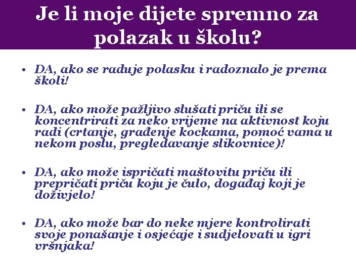 Je li moje dijete spremno za polazak u školu? • DA, ako se raduje