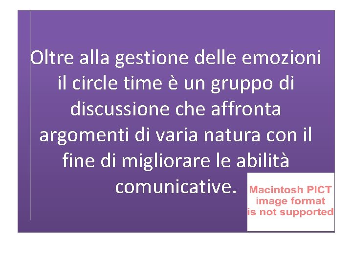 Oltre alla gestione delle emozioni il circle time è un gruppo di discussione che