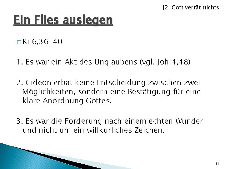 Ein Flies auslegen � Ri [2. Gott verrät nichts] 6, 36 -40 1. Es