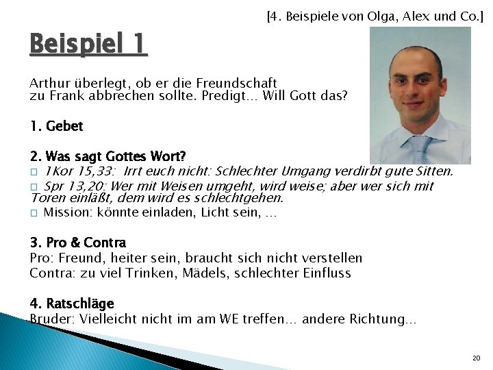 Beispiel 1 [4. Beispiele von Olga, Alex und Co. ] Arthur überlegt, ob er