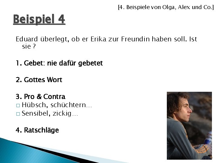 Beispiel 4 [4. Beispiele von Olga, Alex und Co. ] Eduard überlegt, ob er