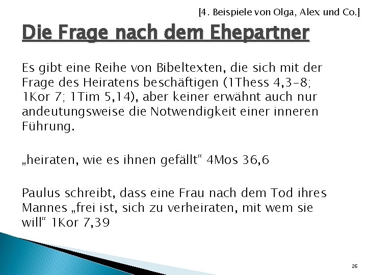 [4. Beispiele von Olga, Alex und Co. ] Die Frage nach dem Ehepartner Es