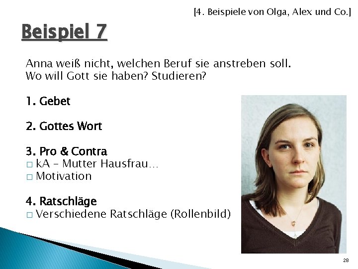 Beispiel 7 [4. Beispiele von Olga, Alex und Co. ] Anna weiß nicht, welchen