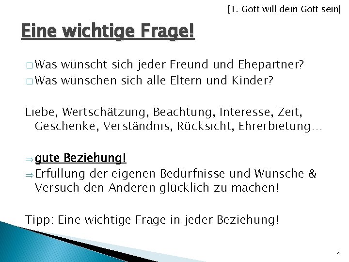 [1. Gott will dein Gott sein] Eine wichtige Frage! � Was wünscht sich jeder