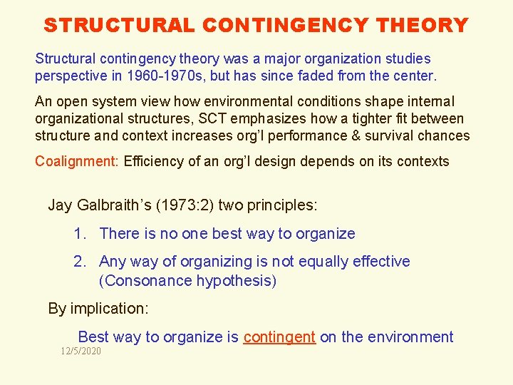 STRUCTURAL CONTINGENCY THEORY Structural contingency theory was a major organization studies perspective in 1960