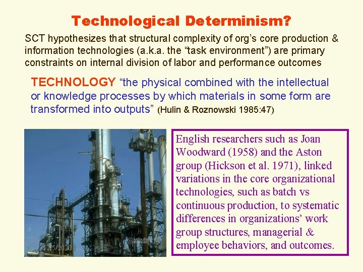 Technological Determinism? SCT hypothesizes that structural complexity of org’s core production & information technologies