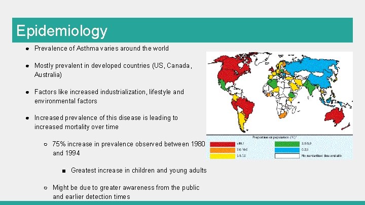 Epidemiology ● Prevalence of Asthma varies around the world ● Mostly prevalent in developed