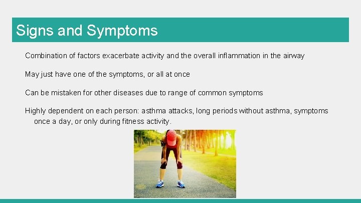 Signs and Symptoms Combination of factors exacerbate activity and the overall inflammation in the