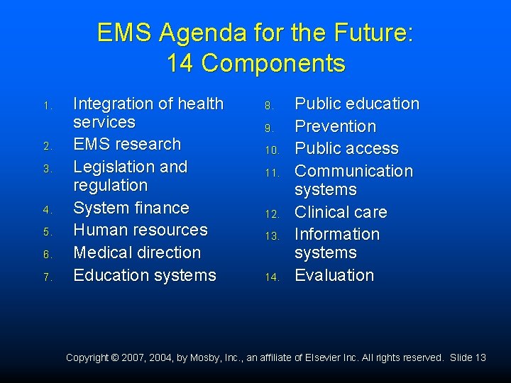 EMS Agenda for the Future: 14 Components 1. 2. 3. 4. 5. 6. 7.