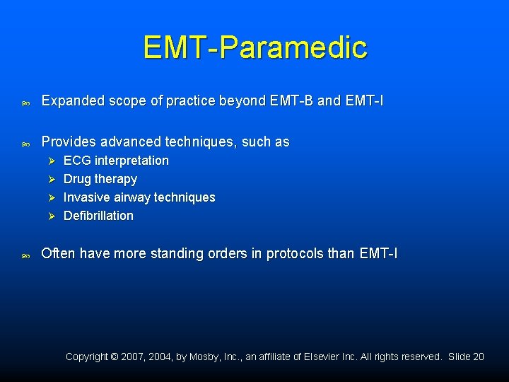 EMT-Paramedic Expanded scope of practice beyond EMT-B and EMT-I Provides advanced techniques, such as