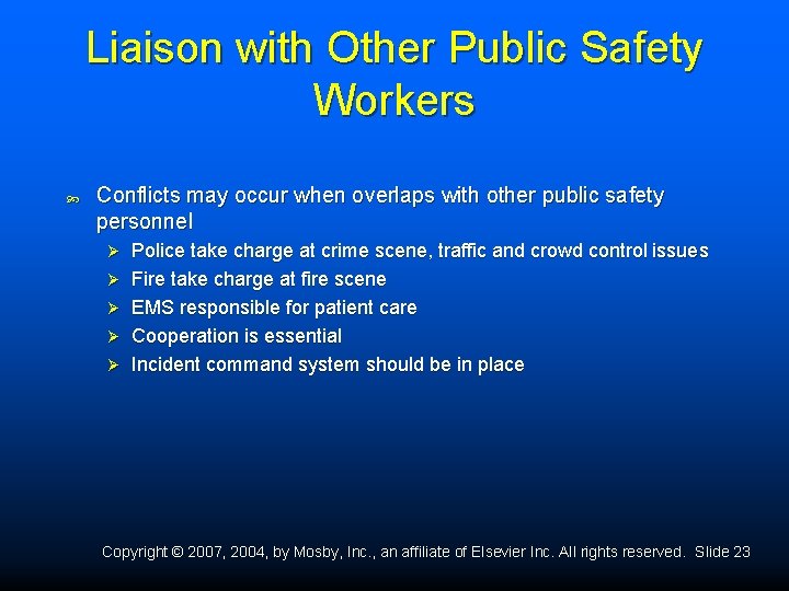 Liaison with Other Public Safety Workers Conflicts may occur when overlaps with other public