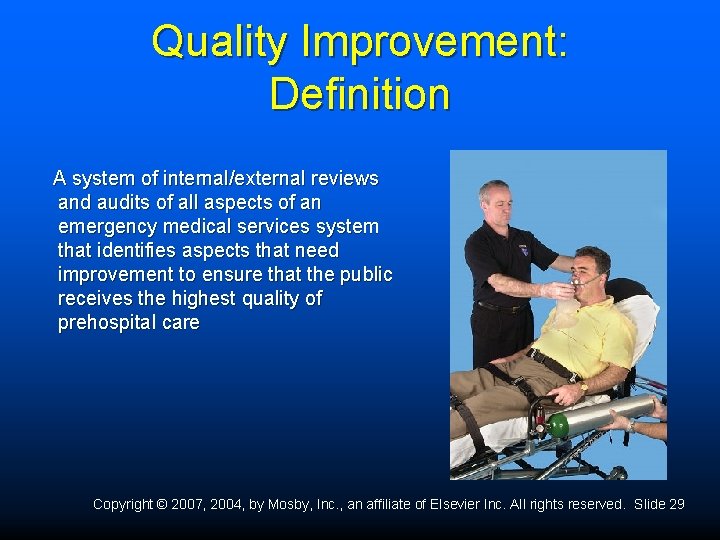 Quality Improvement: Definition A system of internal/external reviews and audits of all aspects of