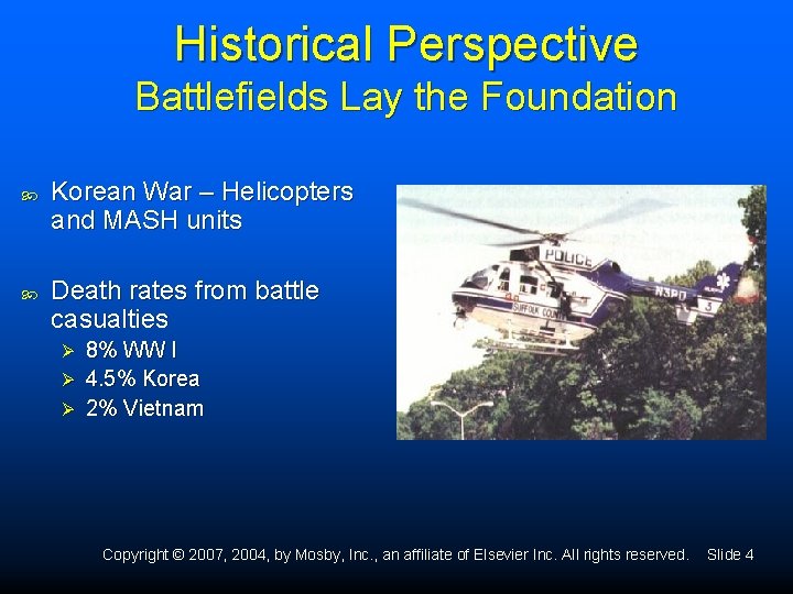 Historical Perspective Battlefields Lay the Foundation Korean War – Helicopters and MASH units Death