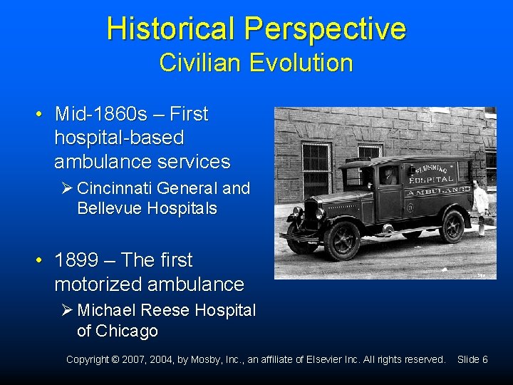 Historical Perspective Civilian Evolution • Mid-1860 s – First hospital-based ambulance services Ø Cincinnati