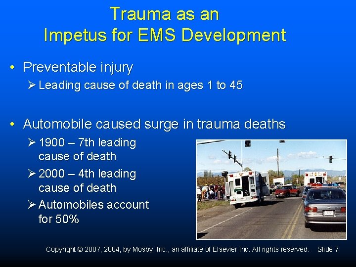 Trauma as an Impetus for EMS Development • Preventable injury Ø Leading cause of