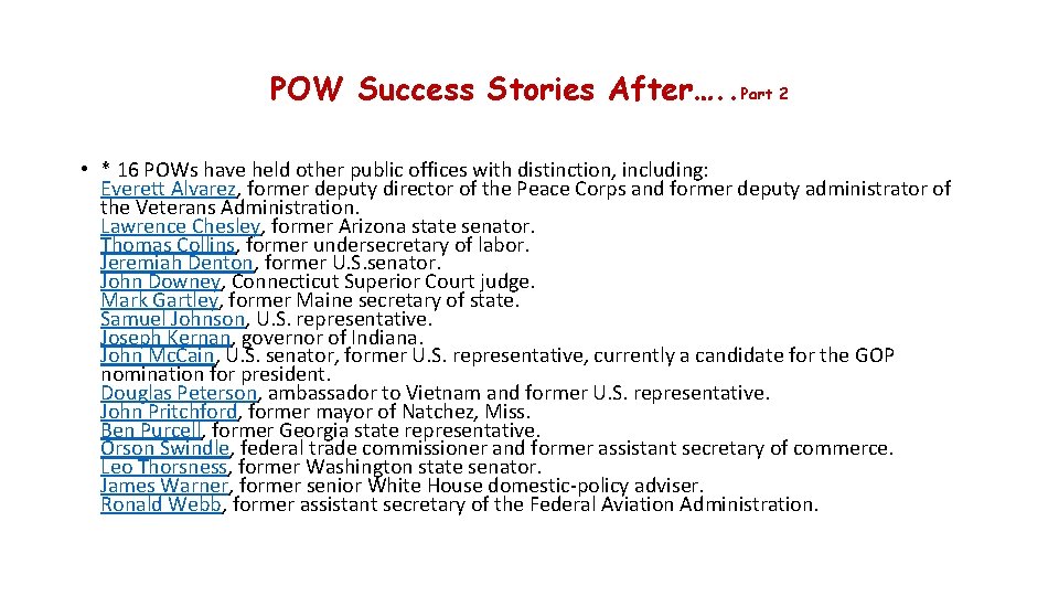POW Success Stories After…. . Part 2 • * 16 POWs have held other