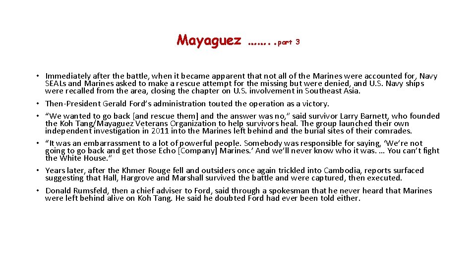 Mayaguez ……. . part 3 • Immediately after the battle, when it became apparent Mayaguez ……. . part 3 • Immediately after the battle, when it became apparent