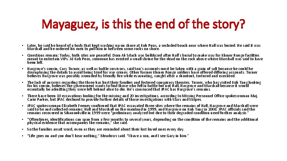 Mayaguez, is the end of the story? • Later, he said he heard of