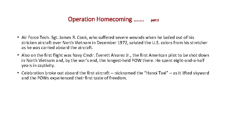 Operation Homecoming ……. part 2 • Air Force Tech. Sgt. James R. Cook, who Operation Homecoming ……. part 2 • Air Force Tech. Sgt. James R. Cook, who