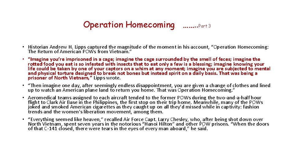 Operation Homecoming ……. . Part 3 • Historian Andrew H. Lipps captured the magnitude