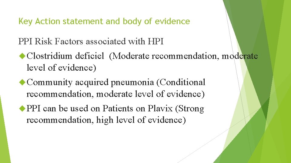 Key Action statement and body of evidence PPI Risk Factors associated with HPI Clostridium