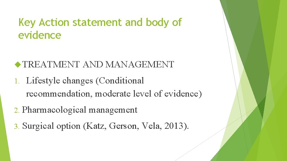 Key Action statement and body of evidence TREATMENT AND MANAGEMENT 1. Lifestyle changes (Conditional